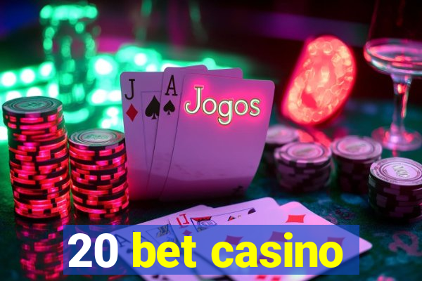 20 bet casino